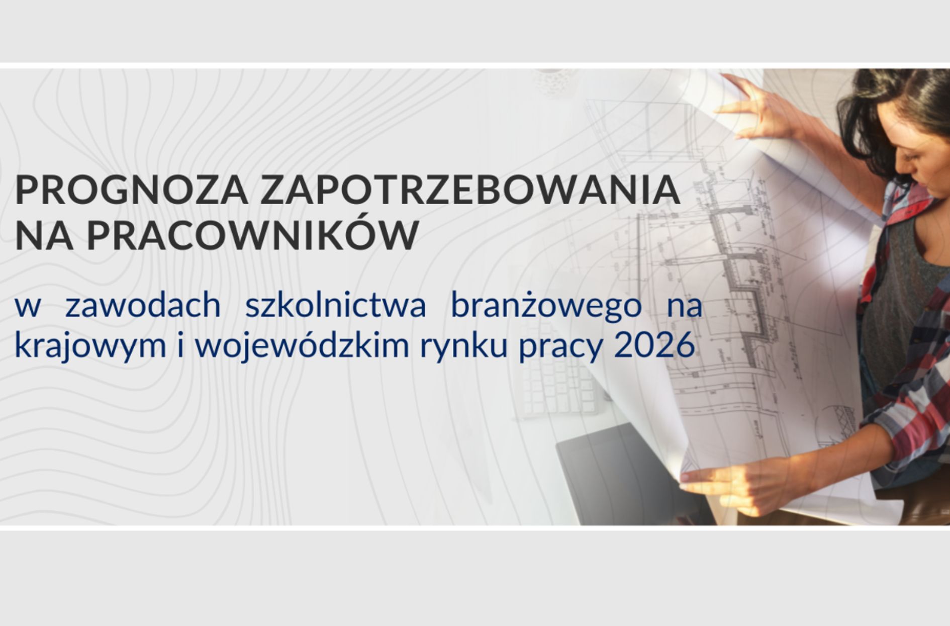 Prognoza zapotrzebowania na pracowników w zawodach szkolnictwa branżowego na krajowym i wojewódzkim rynku pracy 2026 już opublikowana!